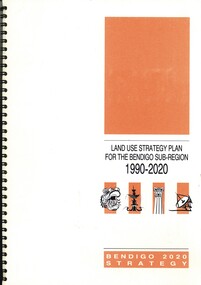 Book - LAND USE STRATEGY PLAN FOR THE BENDIGO SUV-REGION 1990-2020, 1991