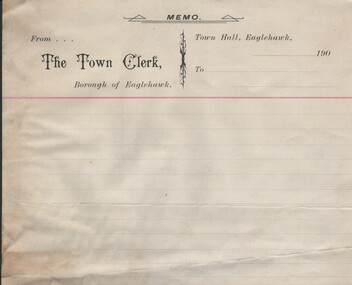 Document - 'MEMO FORM' - TOWN CLERK, BOROUGH OF EAGLEHAWK, 1900-1910