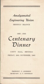 Document - CENTENARY DINNER - AMALGAMATED ENGINEERING UNION (BENDIGO BRANCH), 1965