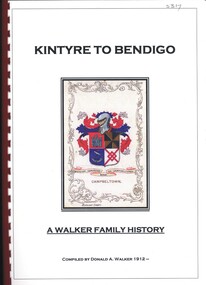 Book - KINTYRE TO BENDIGO - A WALKER FAMILY HISTORY, 2003