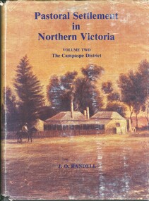 Book - PASTORAL SETTLEMENT IN NORTHERN VICTORIA VOLUME TWO CAMPASPE DISTRICT