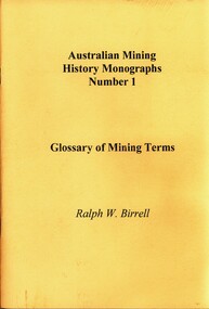 Book - AUSTRALIAN MINING HISTORY MONOGRAPHS, NUMBER 1, GLOSSARY OF MINING TERMS, 2000