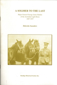 Book - A SOLDIER TO THE LAST, MAJOR-GENERAL GEORGE JAMES RANKIN, 2002