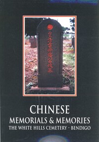 Book - CHINESE MEMORIALS AND MEMORIES. THE WHITE HILLS CEMETERY - BENDIGO, 2001