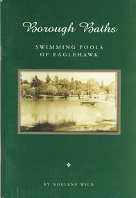 Book - 'BOROUGH BATHS - SWIMMING POOLS OF EAGLEHAWK', 2001