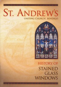 Book - ST ANDREWS UNITING CHURCH BENDIGO. HISTORY OF STAINED GLASS WINDOWS, 2000