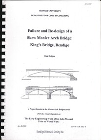 Book - FAILURE AND RE-DESIGN OF A SKEW MONIER ARCH BRIDGE: KING'S BRIDGE, BENDIGO, April 1999