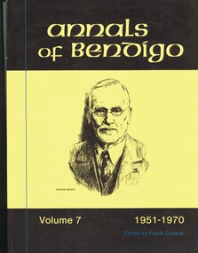 Book - ANNALS OF BENDIGO 1951 - 1970 VOLUME 7, 1988