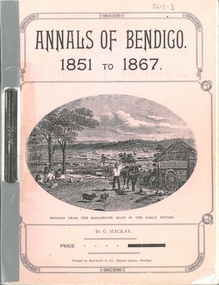 Book - ANNALS OF BENDIGO 1851 - 1867 VOLUME 1, 1912