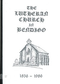 Book - THE LUTHERAN CHURCH IN BENDIGO 1856 - 1986, 1986