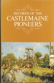 Book - RECORDS OF THE CASTLEMAINE PIONEERS, 1972