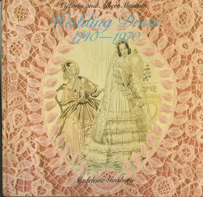 Book - WEDDING DRESS 1740-1970, c1981