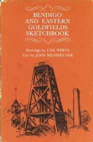 Book - BENDIGO AND EASTERN GOLDFIELDS SKETCHBOOK, 1970