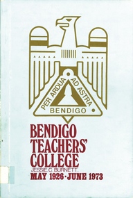 Book - BENDIGO TEACHERS' COLLEGE MAY 1926-JUNE1973, c1973