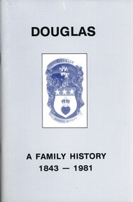 Book - DOUGLAS A FAMILY HISTORY 1845 -1981, 1981