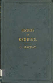 Book - HISTORY OF BENDIGO: George Mackay, 1891