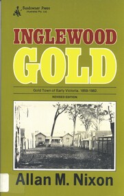 Book - INGLEWOOD GOLD  GOLD TOWN OF EARLY VICTORIA 1859 - 1992, 1982