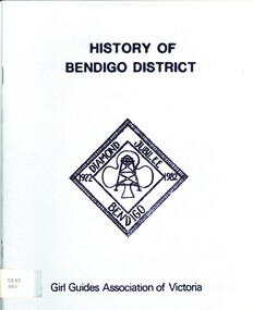 Book - HISTORY OF BENDIGO DISTRICT GIRL GUIDES ASSOCIATION OF VICTORIA  DIAMOND JUBILEE, 1982