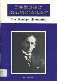 Book - ROBERT HARKNESS THE BENDIGO HYMN WRITER