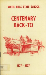 Book - WHITE HILLS STATE SCHOOL CENTENARY BACK TO 1877 - 1977, 1977