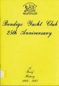 Book - BENDIGO YACHT CLUB 25TH ANNIVERSARY  1962 - 1987, 1987