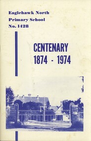 Book - EAGLEHAWK NORTH  PRIMARY SCHOOL NO. 1428, 1974