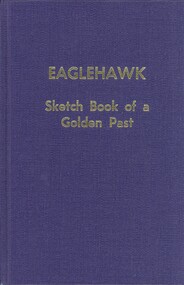 Book - EAGLEHAWK, SKETCH BOOK OF A GOLDEN PAST, 1983