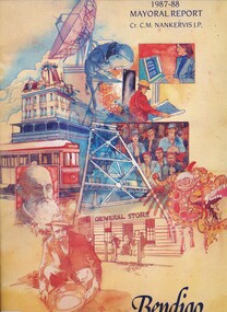 Book - MAYORAL REPORT, BENDIGO 1987 - 99, 1987 - 88