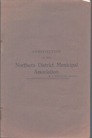 Document - CURNOW COLLECTION: NORTHERN DISTRICT MUNICIPAL ASSOCIATION CONSTITUTION, 1915