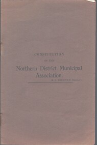 Document - CURNOW COLLECTION: NORTHERN DISTRICT MUNICIPAL ASSOCIATION CONSTITUTION, 1915