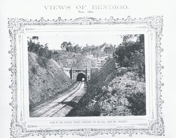 Photograph - VIEWS OF BENDIGO, VIEW OF RAILWAY TUNNEL THROUGH THE BIG HILL, 1875  Copy,1970