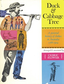 Book - DUCK AND CABBAGE TREE - PICTORIAL HISTORY OF CLOTHES IN AUSTRALIA 1788-1914, 1968