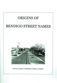 Book - ORIGINS OF BENDIGO STREET NAMES, c2006
