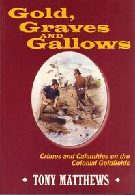Book - GOLD GRAVES AND GALLOWS