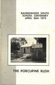 Book - RAVENSWOOD SOUTH SCHOOL CENTENARY APRIL 26TH 1975 - THE PORCUPINE RUSH, 1975