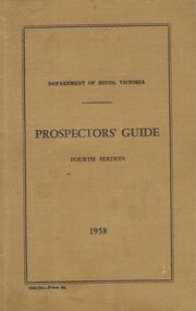 Booklet - DEPARTMENT OF MINES, VICTORIA - PROSPECTORS' GUIDE FOURTH EDITION 1958