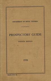 Booklet - DEPARTMENT OF MINES, VICTORIA - PROSPECTORS' GUIDE FOURTH EDITION 1958