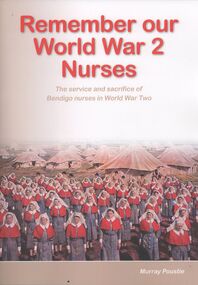 Book - REMEMBER OUR WORLD WAR 2 NURSES
