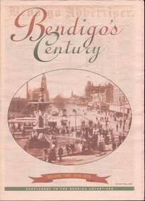 Newspaper - BELARDINELLI COLLECTION: BENDIGO'S CENTURY BENDIGO ADVERTISER SUPPLEMENT