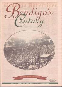 Newspaper - BELARDINELLI COLLECTION: BENDIGO'S CENTURY SUPPLEMENT TO THE BENDIGO ADVERTISER