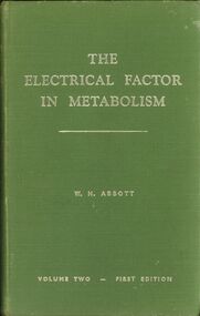 Book - BILL ASHMAN COLLECTION: THE ELECTRICAL FACTOR IN METABOLISM VOLUME TWO, 1954