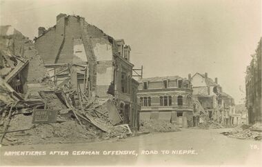 Postcard - ACC LOCK COLLECTION: ARMENTIERES AFTER GERMAN OFFENSIVE, ROAD TO NIEPPE, POSTCARD, 1914-1918