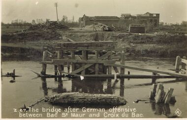 Postcard - ACC LOCK COLLECTION: THE BRIDGE AFTER GERMAN OFFENSIVE BETWEEN BAC ST. MAUR AND CROIX DU BAC, POSTCARD, 1914-1918