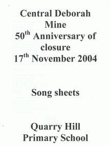 Document - JOHN WILLIAMS COLLECTION: CENTRAL DEBORAH MINE 50TH ANNIVERSARY OF CLOSURE, 17 Nov 2004