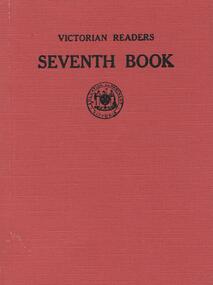 Book - AUDREY DRECHSLER COLLECTION: THE VICTORIAN READERS SEVENTH BOOK, 1930