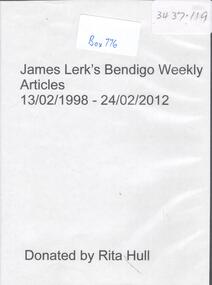 Newspaper - JAMES LERK'S BENDIGO WEEKLY ARTICLES, 1998-2012