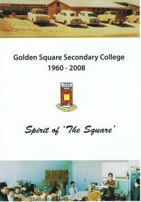 Document - GOLDEN SQUARE HIGH SCHOOL COLLECTION: DOCUMENT, 1960-2008