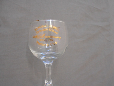 Souvenir - BENDIGO NORTH PRIMARY SCHOOL COLLECTION: COMMEMORATIVE  WINE GLASS 50TH ANNIVERSARY