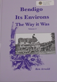 Book - Bendigo Its Environs the Way it Was  Volume 3, 2013