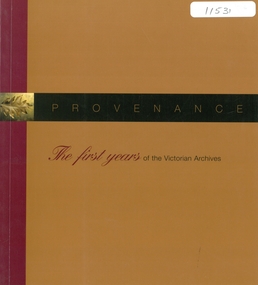 Booklet - Provenance -The first years of Victorian Archives